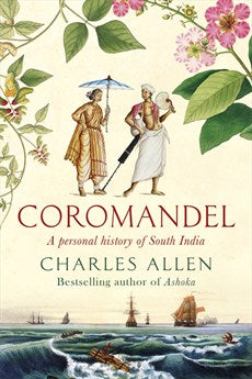 Coromandel: A Personal History of South India