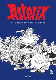 Asterix Colouring Book: A Whole World to Colour In
