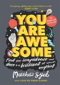 You Are Awesome: Find Your Confidence To Be Good At Almost Anything